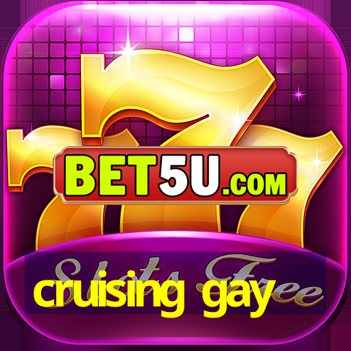 cruising gay